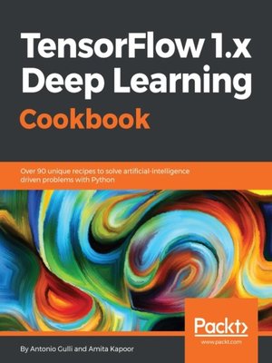TensorFlow 1.x Deep Learning Cookbook - ebook